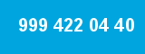 999 422 04 40
